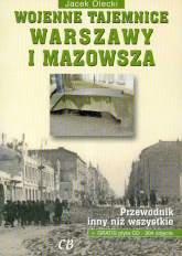 Wojenne tajemnice Warszawy i Mazowsza + CD Przewodnik inny niż wszystkie - Jacek Olecki | mała okładka