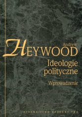 Ideologie polityczne Wprowadzenie - Andrew Heywood | mała okładka