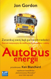 Autobus energii Zatankuj swój bak paliwem radości - Jan Gordon | mała okładka