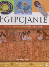 Egipcjanie Zabawy z historią Jedz pisz baw się i ubieraj się jak Egipcjanie - Fiona Macdonald | mała okładka