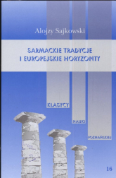 Sarmackie tradycje i europejskie horyzonty - Alojzy Sajkowski | mała okładka