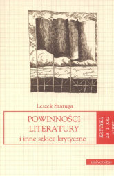 Powinności literatury i inne szkice krytyczne krytyka XX i XXI wieku - Leszek Szaruga | mała okładka