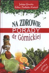 Na zdrowie Porady dr Górnickiej - Górnicka Jadwiga, Zwolińka-Kańtoch Sabina | mała okładka