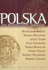Polska na przestrzeni wieków - Andrzej Wyczański, Janusz Tazbir | mała okładka