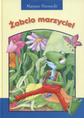 Żabcio marzyciel - Mariusz Niemycki | mała okładka
