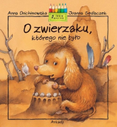 O zwierzaku  którego nie było - Anna Onichimowska, Joanna Sedlaczek | mała okładka