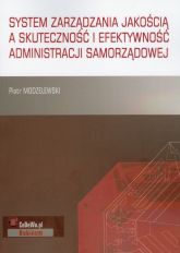System zarządzania jakością a skuteczność i efektywność administracji samorządowej - Modzelewski Piotr | mała okładka