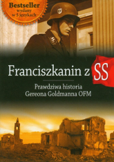 Franciszkanin z SS Prawdziwa historia Gereona Goldmanna OFM - Gereon Goldmann | mała okładka