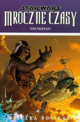 Star Wars Mroczne Czasy Ścieżka donikąd Tom 1 - | mała okładka