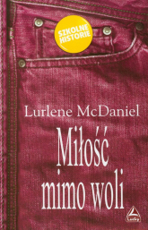 Miłość mimo woli - Lurlene McDaniel | mała okładka