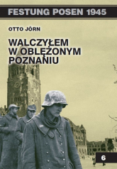 Walczyłem w oblężonym Poznaniu - Otto Jorn | mała okładka