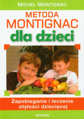 Metoda Montignac dla dzieci Zapobieganie i leczenie otyłości dziecięcej - Michel Montignac | mała okładka