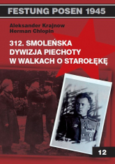 312 Smoleńska Dywizja Piechoty w walkach o Starołękę - Krajnow Aleksander, Chłopin Herman | mała okładka