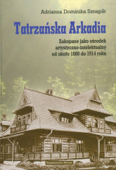 Tatrzańska Arkadia - Sznapik Adrianna Dominika | mała okładka