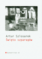 Święto szparagów - Artur Szlosarek | mała okładka