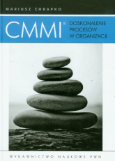 CMMI Doskonalenie procesów w organizacji - Mariusz Chrapko | mała okładka