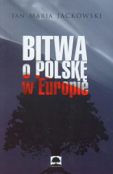 Bitwa o Polskę w Europie - Jackowski Jan Maria | mała okładka