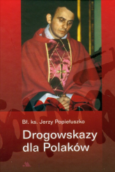 Drogowskazy dla Polaków - Jerzy Popiełuszko | mała okładka