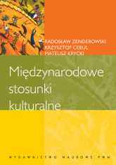 Międzynarodowe stosunki kulturalne - Cebul Krzysztof, Krycki Mateusz, Radosław Zenderowski | mała okładka
