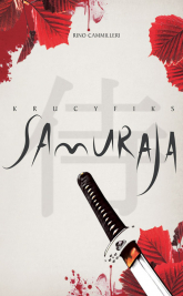 Krucyfiks Samuraja - Cammilleri Rino | mała okładka