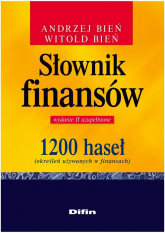 Słownik finansów 1200 haseł określeń używanych w finansach - Bień Andrzej, Bień Witold | mała okładka
