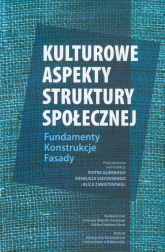Kulturowe aspekty struktury społecznej Fundamenty Konstrukcje Fasady - zbiorowa Praca | mała okładka