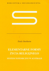 Elementarne formy życia religijnego System totemiczny w Australii - Emile Durkheim | mała okładka