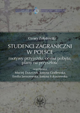 Studenci zagraniczni w Polsce Motywy przyjazdu ocena pobytu plany na przyszłość - Cezary Żołędowski | mała okładka