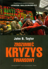 Zrozumieć kryzys finansowy Przyczyny, skutki, interpretacje - John Taylor | mała okładka