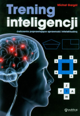 Trening inteligencji ćwiczenia poprawiające sprawność intelektualną - Michał Gargól | mała okładka
