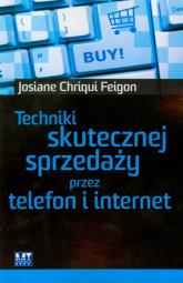 Techniki skutecznej sprzedaży przez telefon i internet - Chriqui Feigon Josiane | mała okładka