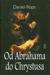 Od Abrahama do Chrystusa - Daniel Rops | mała okładka
