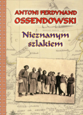 Nieznanym szlakiem - Antoni Ferdynand Ossendowski | mała okładka