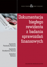 Dokumentacja biegłego rewidenta z badania sprawozdań finansowych - Agnieszka Piechocka-Kałużna, Kałużny Radosław, Kryśkiewicz-Burnos Agnieszka | mała okładka