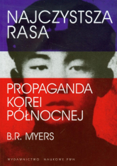 Najczystsza rasa Propaganda Korei Północnej - Myers Brian Reynolds | mała okładka