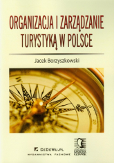 Organizacja i zarządzanie turystyką w Polsce - Jacek Borzyszkowski | mała okładka