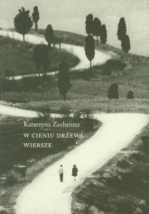 W cieniu drzewa Wiersze - Katarzyna Zechenter | mała okładka