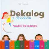 Dekalog z dzieckiem Poradnik dla rodziców - Piotr Krzyżewski | mała okładka