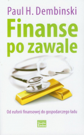 Finanse po zawale Od euforii finansowej do gospodarczego ładu - Dembinski Paul H. | mała okładka