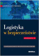 Logistyka w bezpieczeństwie - Andrzej Szymonik | mała okładka