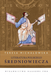 Literatura polskiego średniowiecza Leksykon - Teresa Michałowska | mała okładka