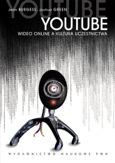 YouTube Wideo online a kultura uczestnictwa - Burgess Jean, Green Joshua | mała okładka