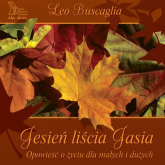 Jesień liścia Jasia Opowieść o życiu dla małych i dużych - Buscaglia Leo F. | mała okładka