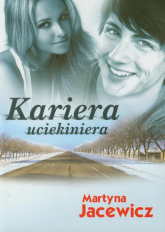 Kariera uciekiniera - Martyna Jacewicz | mała okładka