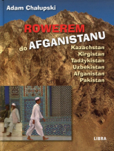 Rowerem do Afganistanu - Adam Chałupski | mała okładka