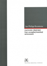 Zaufanie i przemoc Esej o szczególnej konstelacji nowoczesności - Jan Philipp Reemtsma | mała okładka