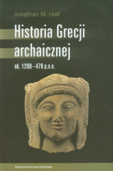 Historia Grecji archaicznej ok 1200-479 p.n.e. - Hall Jonathan M. | mała okładka