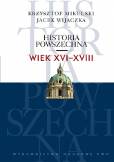 Historia powszechna Wiek XVI-XVIII - Jacek Wijaczka, Krzysztof Mikulski | mała okładka