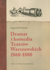 Dramat i komedia Teatrów Warszawskich 1868-1880 - Agnieszka Wanicka | mała okładka