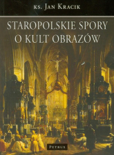 Staropolskie spory o kult obrazów - Jan Kracik | mała okładka